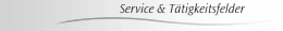 Service & Tätigkeitsfelder